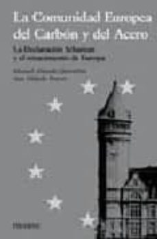 la comunidad europea del carbon y del acero: la declaracion de sc human y el renacimiento de europa-9788436815962