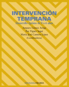 intervencion temprana: desarrollo optimo de 0 a 6 años-amparo gomez artiga-maria jose cantero lopez-paz viguer segui-9788436818062