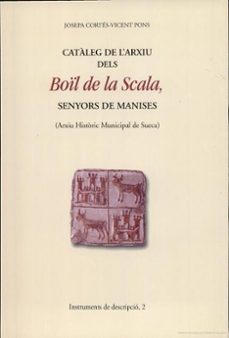 cataleg de l&@x02019;arxiu dels bol de la scala, senyors de manis es (arxiu historic municipal de sueca)-josepa cortes escriva-9788437040462