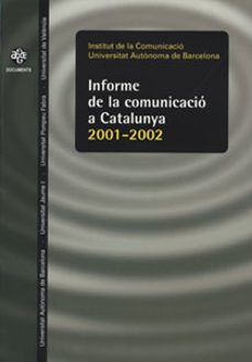 informe de la comunicacio a catalunya 2001-2002-maria corominas piulat-miguel moragas sea-9788437056562