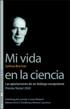mi vida en la ciencia: las aportaciones de un biologo excepcional premio nobel 2002-9788437064062