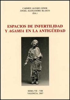 espacios de infertilidad y agamia en la antiguedad-9788437067162