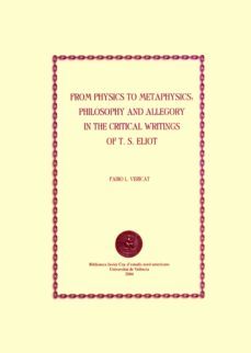 Imagen Principal de FROM PHYSICS TO METAPHYSICS: PHILOSOPHY AND ALLEGORY IN THE CRITICAL WRITINGS OF T. S. ELIOT
