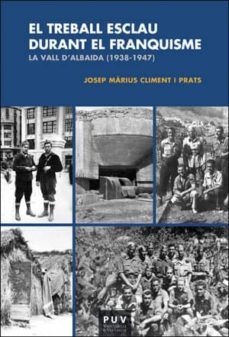 el treball esclau durant el franquisme-josep marius climent i prats-9788437099262
