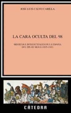 la cara oculta del 98: misticos e intelectuales en la españa del fin de siglo (1895-1902)-9788437616162