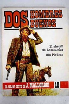 dos hombres buenos -el sheriff de losatumba/río piedras-jose mallorqui-9788439504962