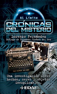 cronicas del misterio: una investigacion sobre hechos, seres y ob jetos inexplicables-lorenzo fernandez bueno-9788441408562
