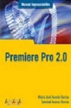 premiere pro 2.0 (manual imprescindible)-maria jose acosta garcia-soledad acosta garcia-9788441520462