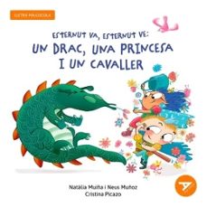 esternut va, esternut ve: un drac, una princesa i un cavaller-natalia muiña-neus muñoz-9788447955862