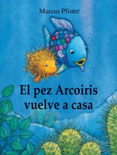 el pez arcoiris vuelve a casa-marcus pfister-9788448840662