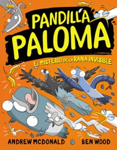 el misterio de la rana invisible (pandilla paloma 4)-9788448860462