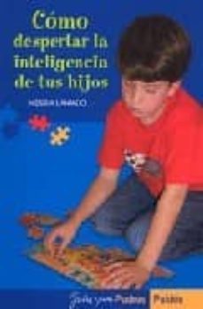 como despertar la inteligencia de tus hijos (2ª ed.)-nessia laniado-9788449317262