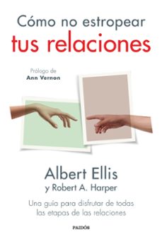 como no estropear tus relaciones-albert ellis-9788449339462