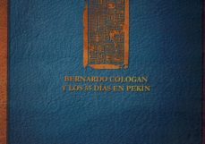 bernardo cologan y los 55 dias en pekin-carlos cologan soriano-9788460679462