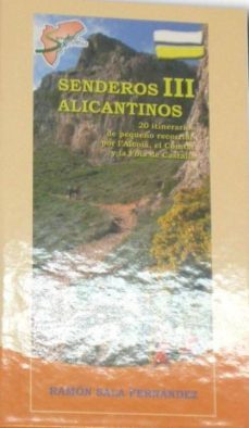 senderos alicantinos iii: 20 itinerarios de pequeño recorrido por l alcoia, el comtat y la foia de castalla-ramon sala fernandez-9788461141562