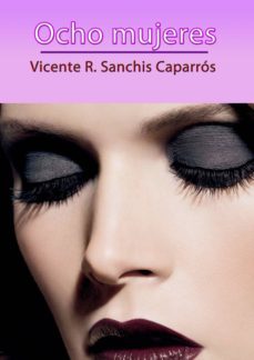 ocho mujeres (ebook)-vicente r. sanchis caparros-9788461676262