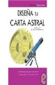 diseña tu carta astral: las claves del triunfo personal-ana arrate-9788466212762