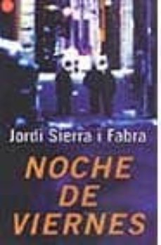 noche de viernes-jordi sierra i fabra-9788466311762