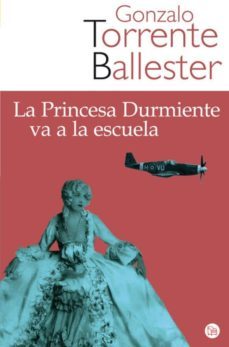 la princesa durmiente va a la escuela-gonzalo torrente ballester-9788466320962