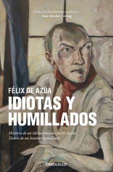 idiotas y humillados-felix de azua-9788466359962