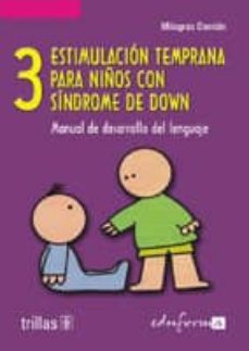 estimulacion temprana para niños con sindrome de down: manual de desarrollo del lenguaje (vol. iii)-milagros damian-9788466541862