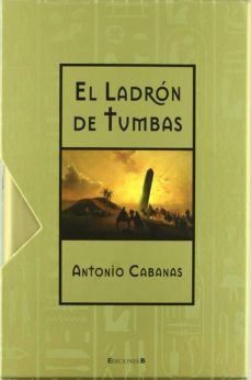 el ladron de tumbas (ed. de lujo)-antonio cabanas-9788466626262