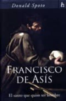 francisco de asis: el santo que quiso ser hombre-9788466633062