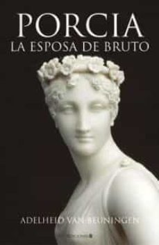 porcia, la esposa de bruto-adelheid van beuningen-9788466640862