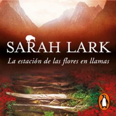 la estación de las flores en llamas (trilogía del fuego 1) (audiolibro)-sarah lark-9788466666862