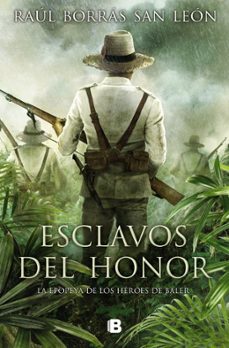 esclavos del honor-raul borras san leon-9788466681162