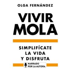 vivir mola. simplificate la vida y disfruta (audiolibro)-olga fernandez-9788467059762