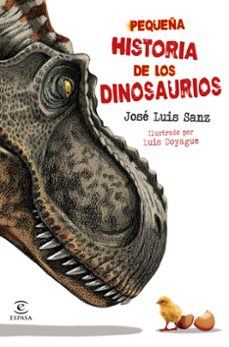 pequeña historia de los dinosaurios-jose luis sanz garcia-9788467073362