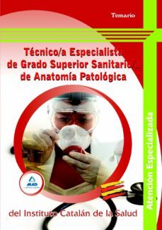 tecnico/a especialista de grado superior sanitario/a de anatomia patologica del instituto catalan de la salud. temario-9788467629262