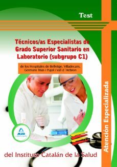 tecnicos/as especialistas de grado superior sanitario en laborato rio (subgrupo c1) de los hospitales de bellvitge, viladecans, germans trias i pujol i vall dhebron . test-9788467639162