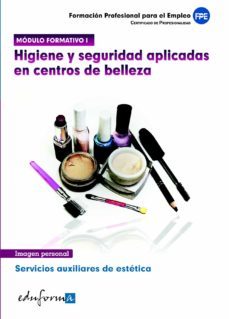 modulo formativo 1. higiene y seguridad aplicadas en centros de b elleza. servicios auxiliares de estetica. certificado de profesional-9788467673562