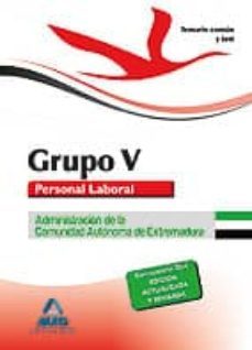 grupo v personal laboral de la administracion de la comunidad aut onoma de extremadura. temario comun y test-9788467696462