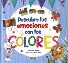 descubre las emociones con los colores-ana delgado nares-9788467777062
