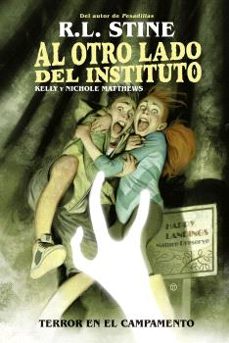 al otro lado del instituto. terror en el campamento-r.l. stine-kelly y nichole matthews-9788467949162