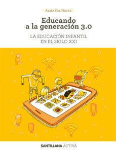 educando en la generacion 3.0: la educacion infantil en el siglo xxi-9788468046662