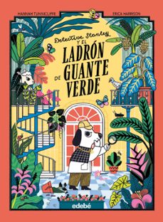 detective stanley y el ladron de guante verde-hannah tunnicliffe-9788468377162