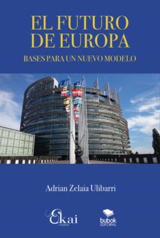 el futuro de europa (ebook)-adrian zelaia ulibarri-9788468564562