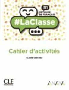 laclasse b1. 2º bachillerato cahier d activites-9788469857762