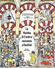 la moschea di cordova raccontata ai bambini-m dolores baena alcantara-m teresa baena alcantara-9788471691262