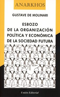 esbozo de la organizacion politica y economica de la socieda-gustave de molinari-9788472099562