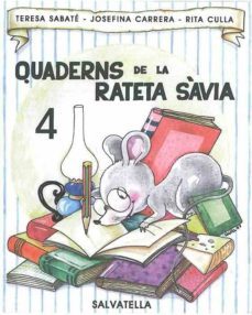 quaderns de la rateta savia 4(maj.)-teresa sabate rodie-josefina carrera-9788472109162