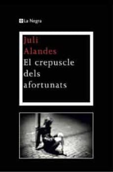 (pe) el crepuscle dels afortunats-juli alandes-9788474109962