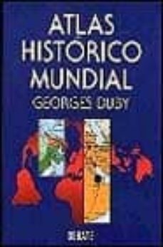 atlas historico mundial (3ª ed.)-georges duby-9788474445862