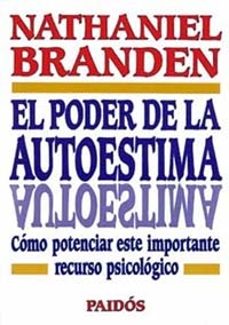 el poder de la autoestima: como potenciar este importante recurso psicologico-9788475099262