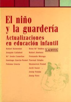 el niño y la guarderia actualizaciones en educacion infantil-rafael et al. battestini-9788475842462