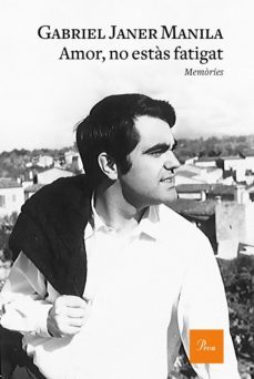 amor, no estàs fatigat (ebook)-gabriel janer manila-9788475887562